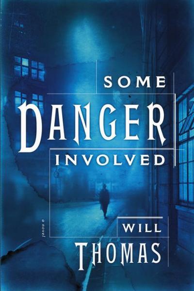 Cover of Some Danger Involved by Will Thomas